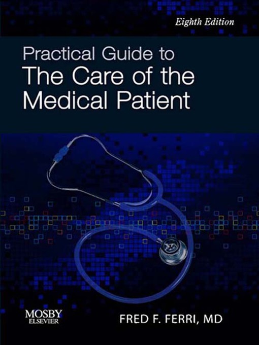 Title details for Practical Guide to the Care of the Medical Patient by Elsevier Health Sciences - Available